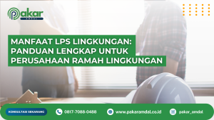 Manfaat LPS lingkungan dalam meningkatkan citra perusahaan ramah lingkungan di mata konsumen dan investor.
