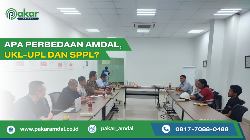 Apa Perbedaan AMDAL, UKL-UPL dan SPPL?