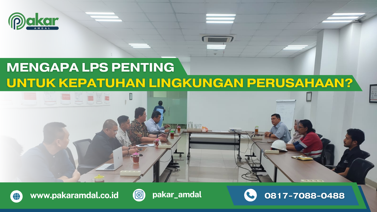 Mengapa LPS Penting untuk Kepatuhan Lingkungan Perusahaan?