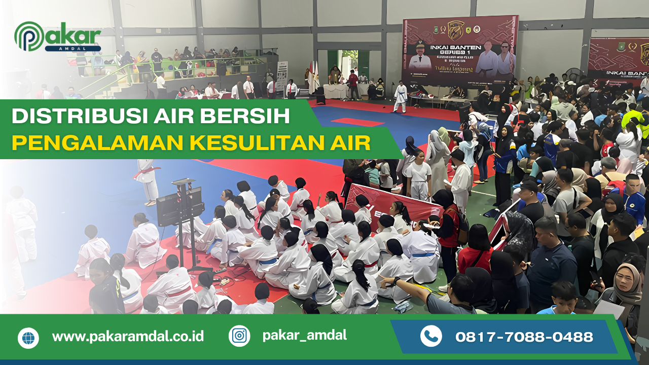 Distribusi Air Bersih: Pengalaman Kesulitan Air di Kejurnas Karate GOR Jatiuwung, Tangerang