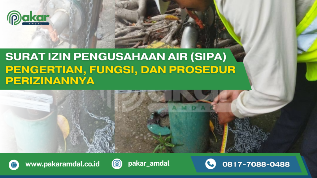Surat Izin Pengusahaan Air (SIPA): Pengertian, Fungsi, dan Prosedur Perizinannya
