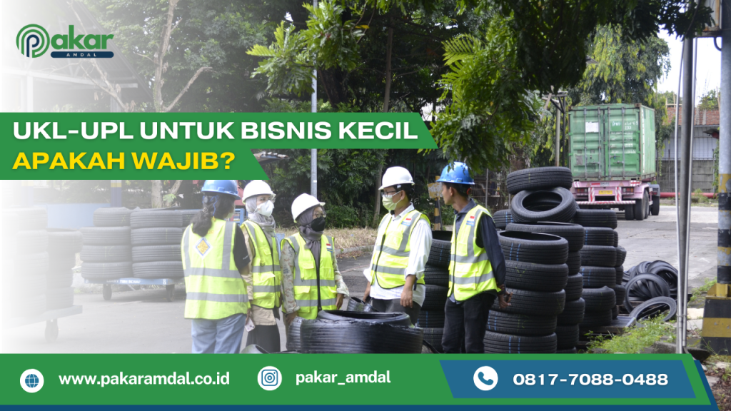 Dokumen UKL-UPL untuk bisnis kecil yang wajib dipenuhi pelaku usaha