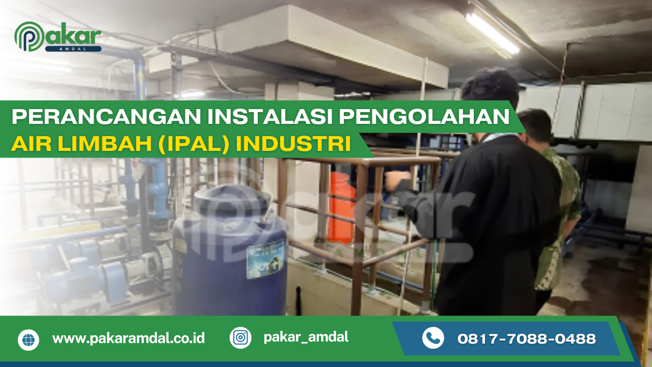 Perancangan Instalasi Pengolahan Air Limbah (IPAL) Industri