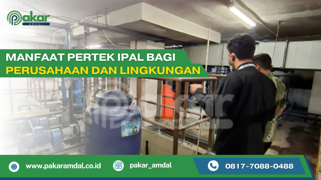 Manfaat Pertek IPAL bagi Perusahaan dan Lingkungan